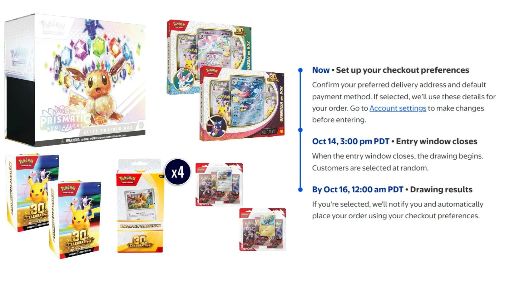 Walmart's October 14 drawing lineup: Prismatic Evolutions Elite Trainer Box, Sylveon ex and Greninja ex boxes, 30th Celebration Booster Bundles, the Knock Out Collection and Destined Rivals blisters, next to Walmart's drawing timeline